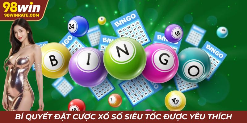 Bí quyết tham gia xổ số siêu tốc nhanh thắng từ cao thủ