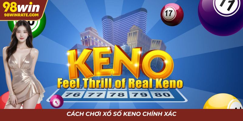 Cách chơi xổ số Keno chính xác