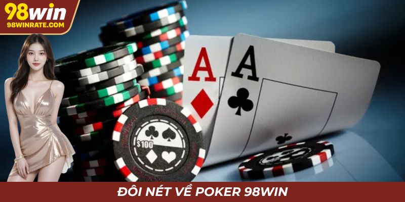Đôi nét về poker 98win