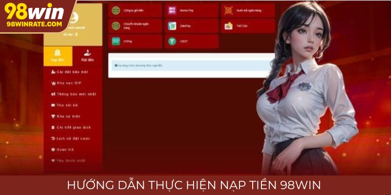 Tiến trình các bước nạp tiền 98WIN qua các cách thức 