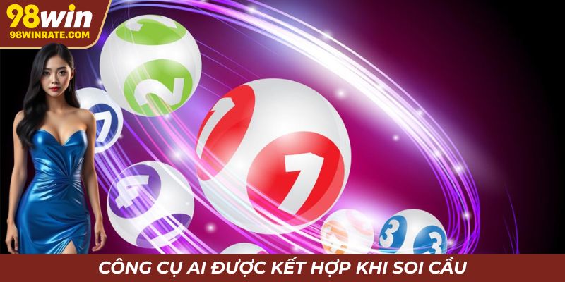 Kết hợp công cụ AI cho ra lô đề chính xác nhất