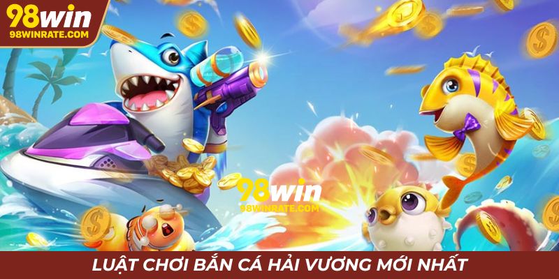 Luật chơi bắn cá hải vương cho người mới
