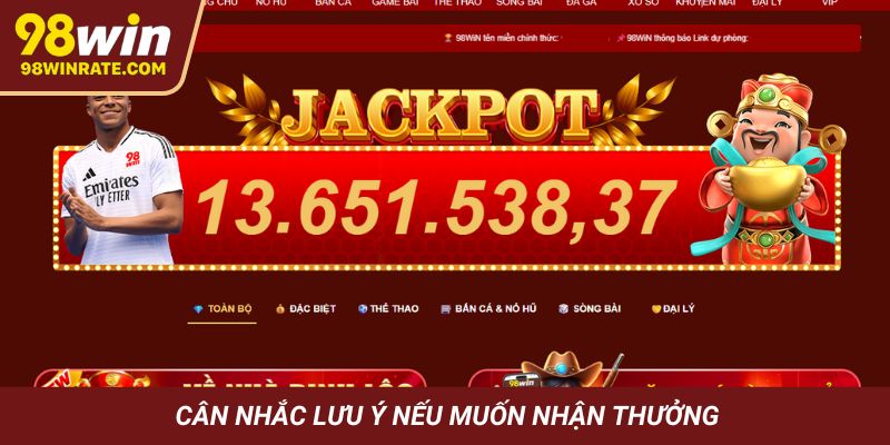Cân nhắc lưu ý nếu muốn nhận thưởng