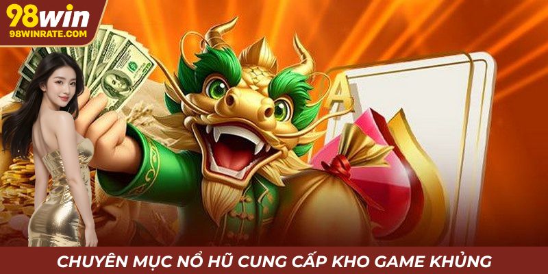 Nổ hũ trực tuyến cung cấp kho trò chơi đa dạng, hấp dẫn