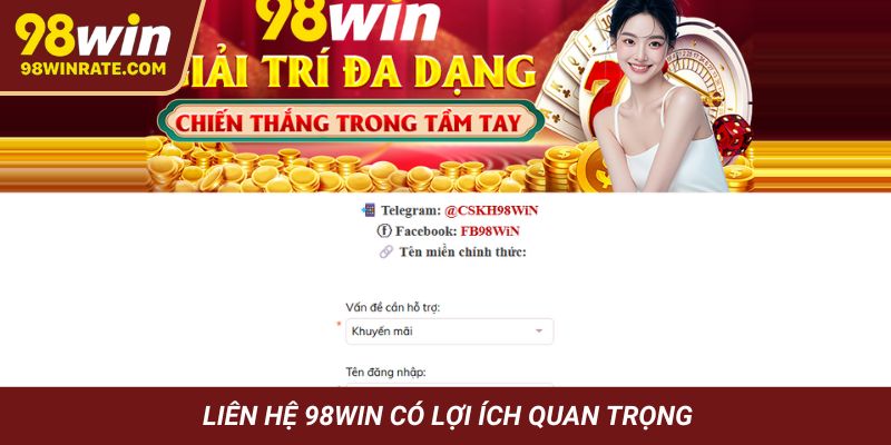Liên hệ 98Win có lợi ích quan trọng